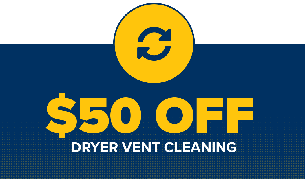 $50 OFF Dryer Vent Cleaning